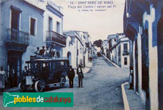 Sant Pere de Ribes - Carrer del Pi. Postal antiga Sant Pere de Ribes - Carrer del Pi. Postal antiga
